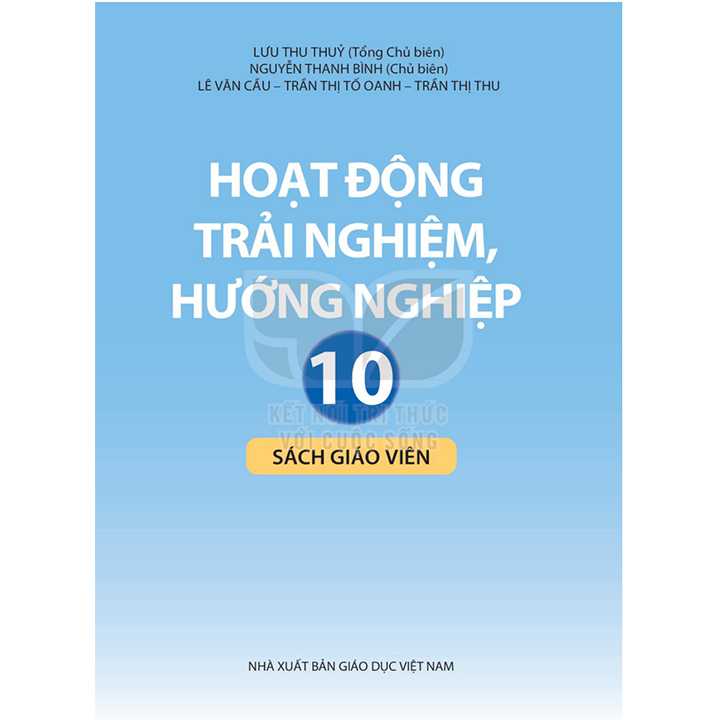 Sách giáo viên (SGV) - Hoạt Động Trải Nghiệm Hướng Nghiệp Lớp 10 Kết nối tri thức