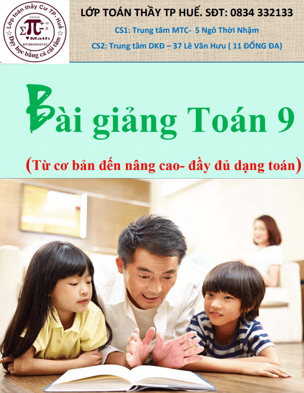 Bài giảng lớp 9 môn Toán từ cơ bản đến nâng cao Trần Đình Cư