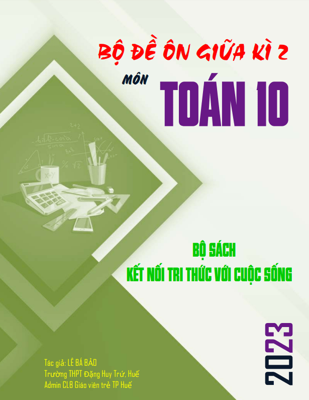 Bộ đề ôn tập giữa học kì 2 (HK2) lớp 10 môn Toán Kết Nối Tri Thức Với Cuộc Sống