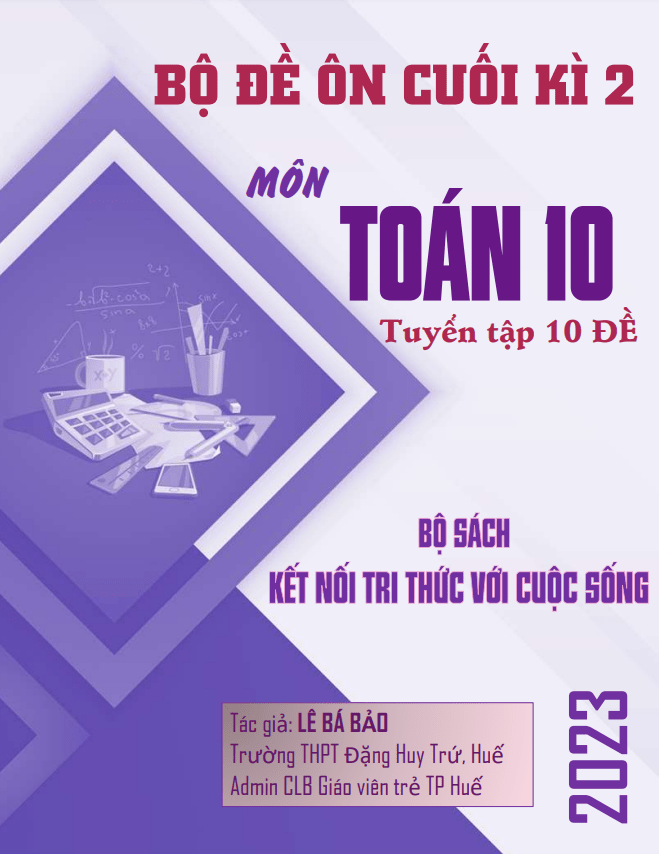 Bộ đề ôn thi cuối học kì 2 (HK2) lớp 10 môn Toán Kết Nối Tri Thức Với Cuộc Sống