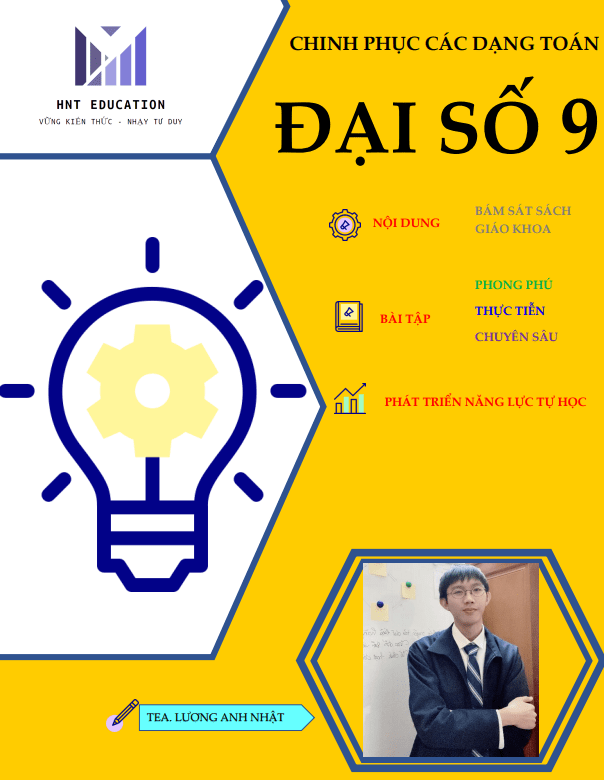 Chinh phục các dạng toán Đại số 9 Lương Anh Nhật