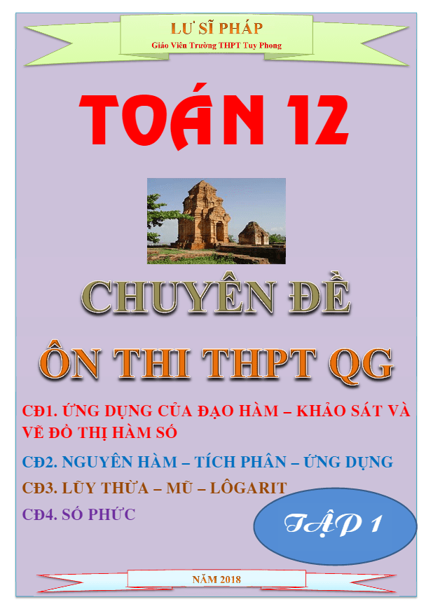 Chuyên đề lớp 12 môn Toán ôn thi THPTQG Lư Sĩ Pháp (Tập 1: Giải tích)