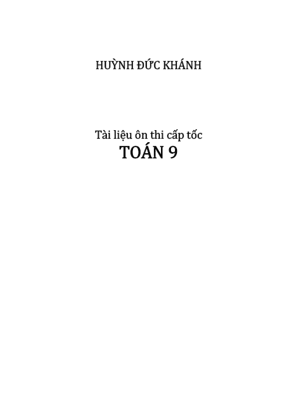 Tài liệu ôn thi cấp tốc Đại số 9 Huỳnh Đức Khánh