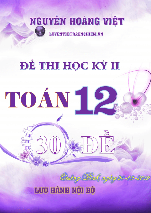 Tuyển chọn 30 đề thi học kì 2 (HK2) lớp 12 môn Toán có lời giải chi tiết