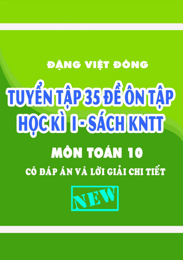 Tuyển tập 35 đề ôn tập cuối học kì 1 (HK1) lớp 10 môn Toán Kết Nối Tri Thức Với Cuộc Sống