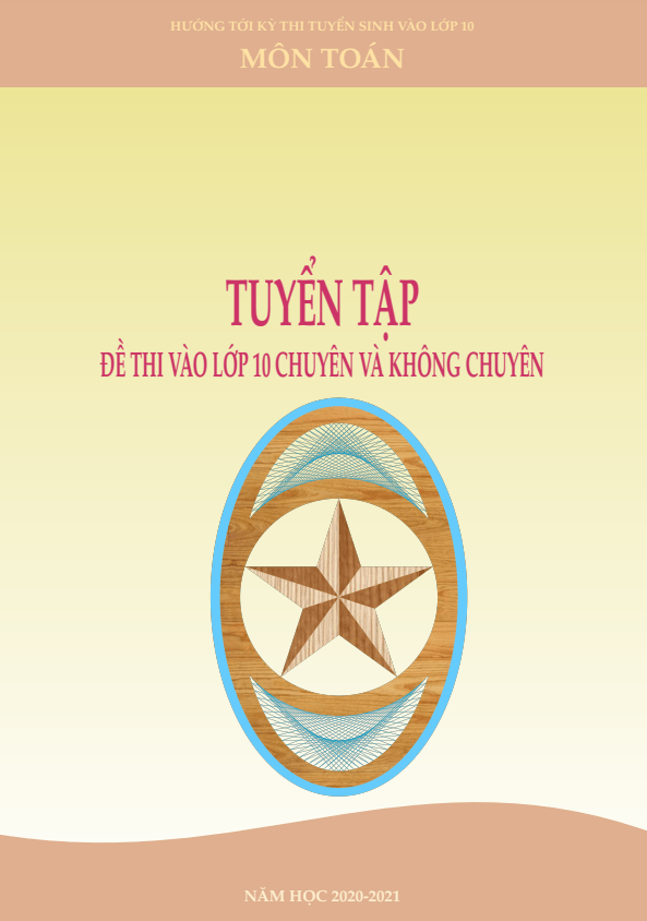 Tuyển tập đề thi vào môn Toán chuyên và không chuyên