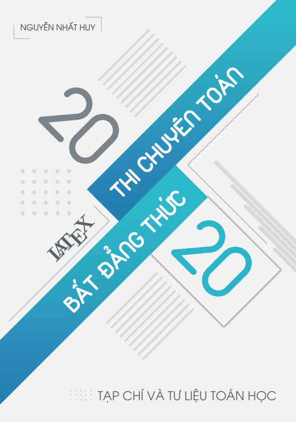 Tuyển tập một số bài toán bất đẳng thức trong kì thi tuyển sinh chuyên Toán