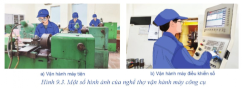 Thợ vận hành máy móc công cụ ở Hình 9.3 đang thực hiện những công việc gì?