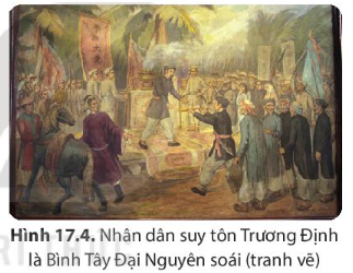 Khai thác hình 17.4, hãy mô tả không khí buổi lễ suy tôn Trương Định.
