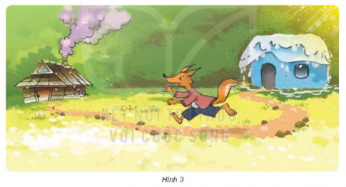 Nhà của Cáo làm bằng băng, nhà của Thỏ làm bằng gỗ, mùa xuân đến nhà của Cáo tan ra thành nước (Hình 3). Hãy cho biết nhà của Cáo đã xảy ra hiện tượng gì.