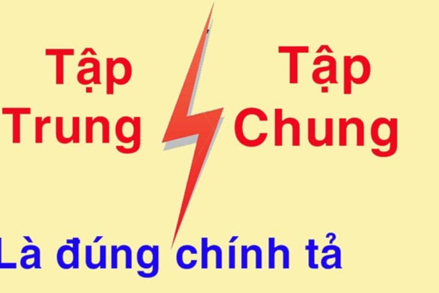 Tập trung và tập chung từ nào là từ sai chính tả?