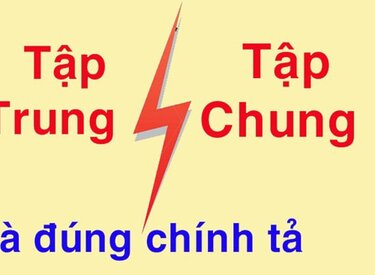 Tập trung và tập chung từ nào là từ sai chính tả?