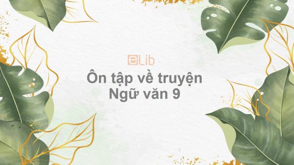 Ôn tập về truyện Ngữ văn 9